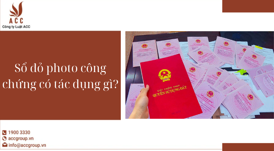 Sổ đỏ photo công chứng có tác dụng gì?