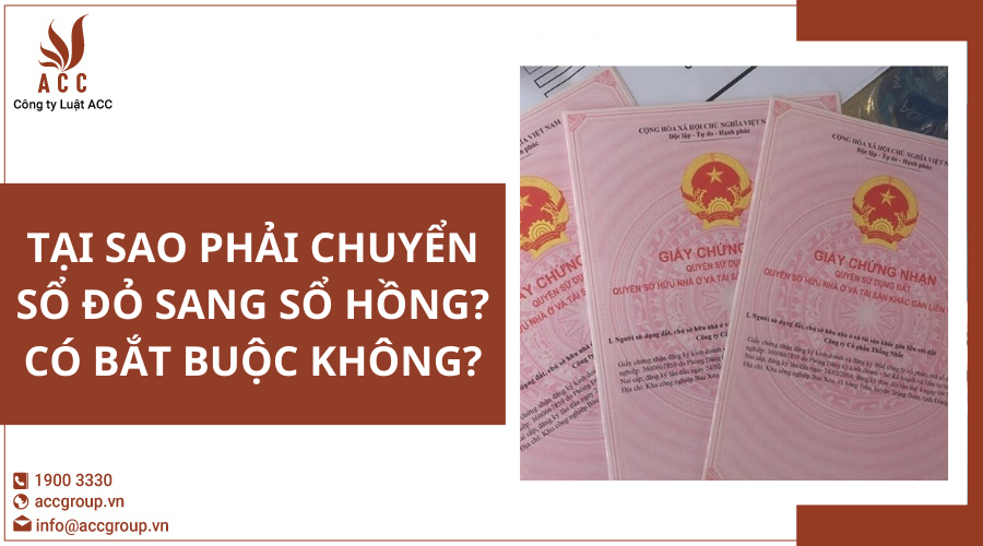 Tại sao phải chuyển sổ đỏ sang sổ hồng? Có bắt buộc không?
