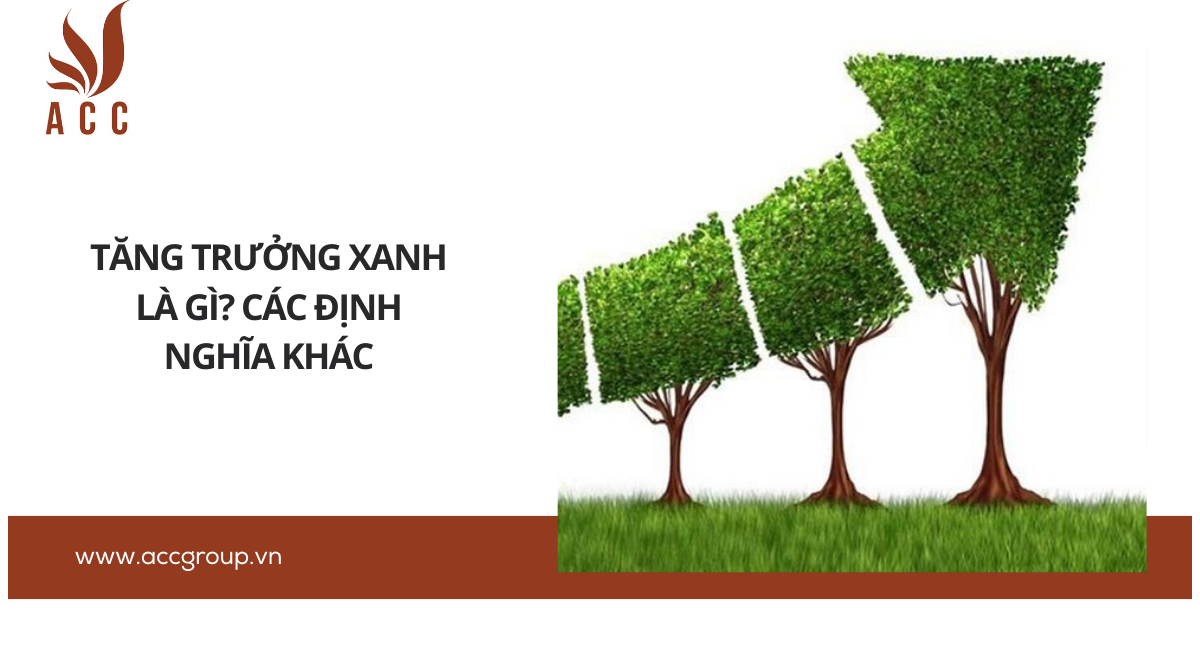 Tăng trưởng xanh là gì? Các định nghĩa khác
