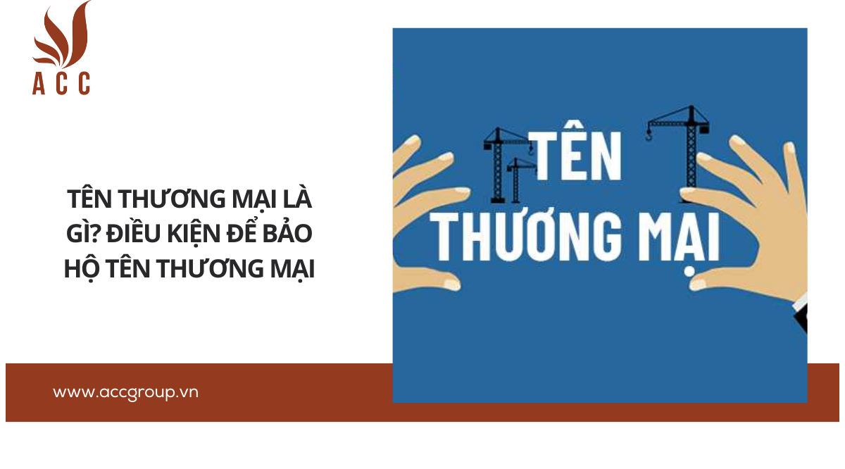 Tên thương mại là gì? Điều kiện để bảo hộ tên thương mại