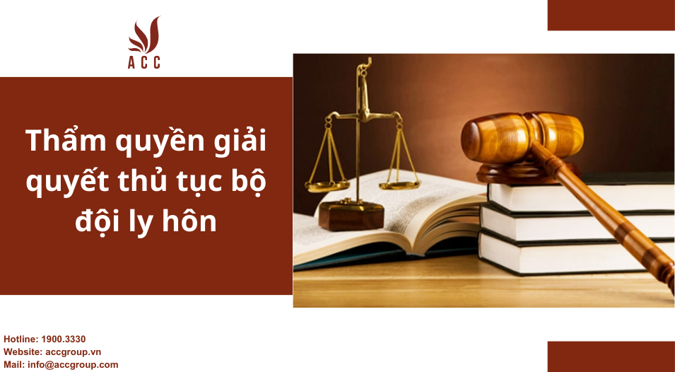 Thẩm quyền giải quyết thủ tục bộ đội ly hôn