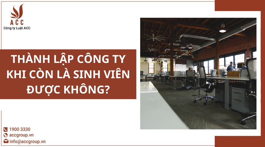 Thành lập công ty khi còn là sinh viên được không?
