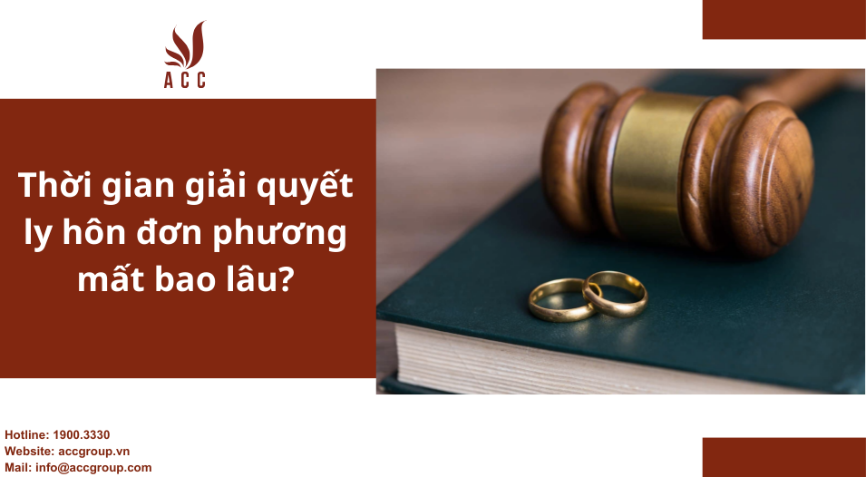 Thời gian giải quyết ly hôn đơn phương mất bao lâu?