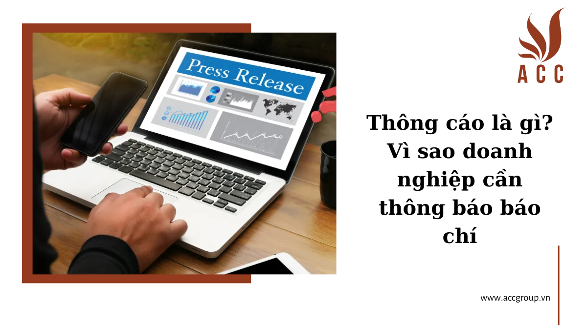 Thông cáo là gì?  Vì sao doanh nghiệp cần thông báo báo chí