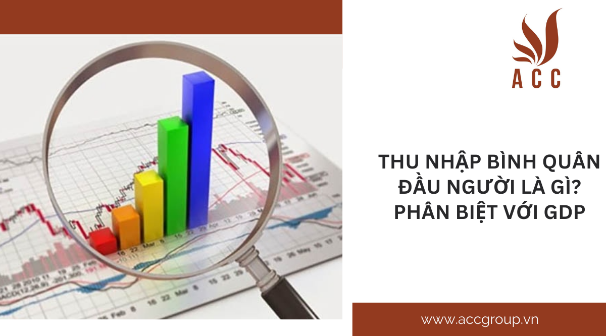 Thu nhập bình quân đầu người là gì? Phân biệt với GDP