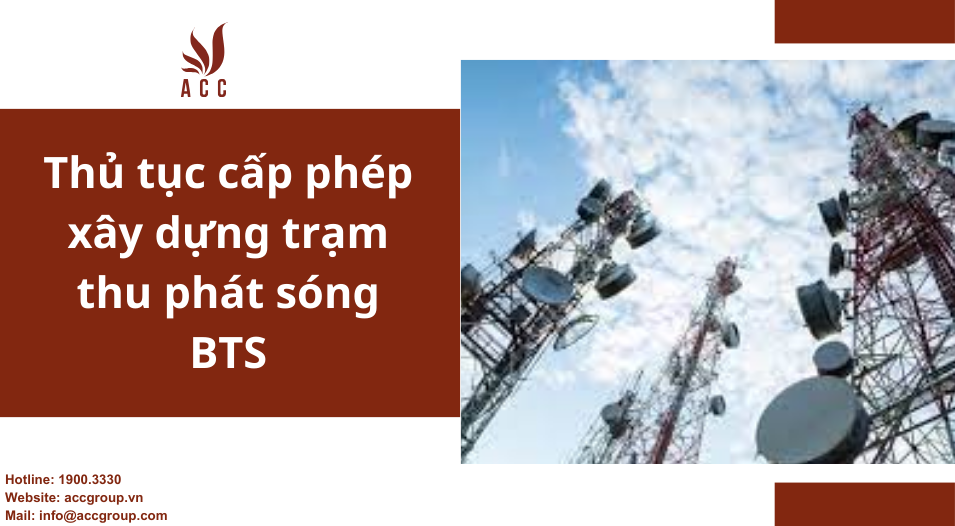 Thủ tục cấp phép xây dựng trạm thu phát sóng BTS