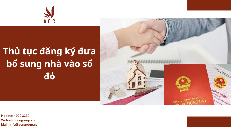 Thủ tục đăng ký đưa bổ sung nhà vào sổ đỏ