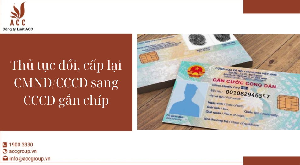 Thủ tục đổi, cấp lại CMND/CCCD sang CCCD gắn chíp