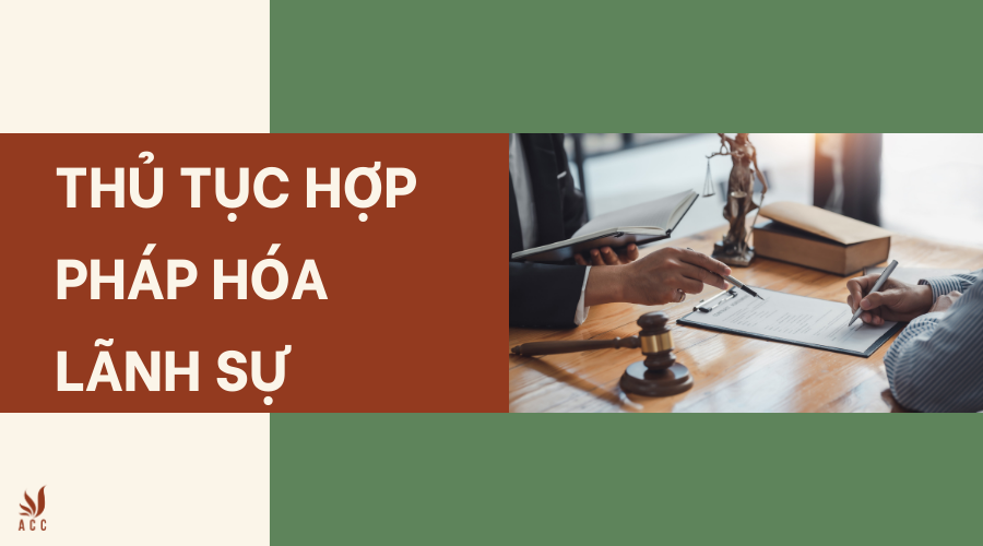 Thủ tục hợp pháp hóa lãnh Sự