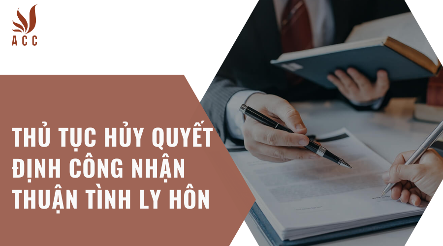Thủ tục hủy quyết định công nhận thuận tình ly hôn
