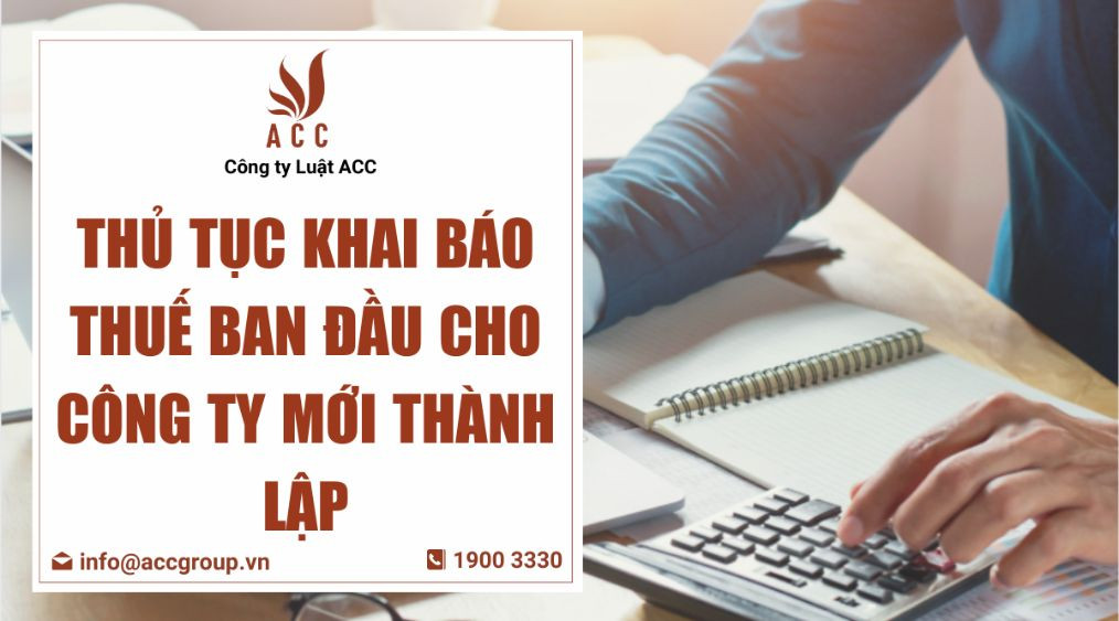 Thủ tục khai báo thuế ban đầu cho công ty mới thành lập