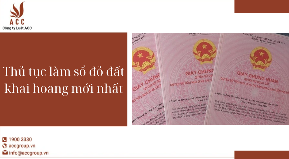 Thủ tục làm sổ đỏ đất khai hoang mới nhất