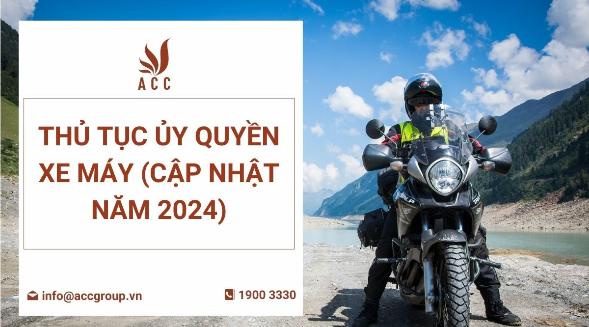 Thủ tục ủy quyền xe máy (cập nhật 2024)