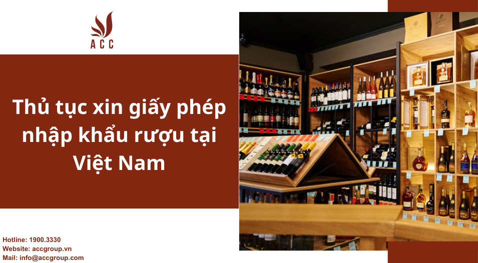 thu-tuc-xin-giay-phep-nhap-khau-ruou-tai-viet-nam