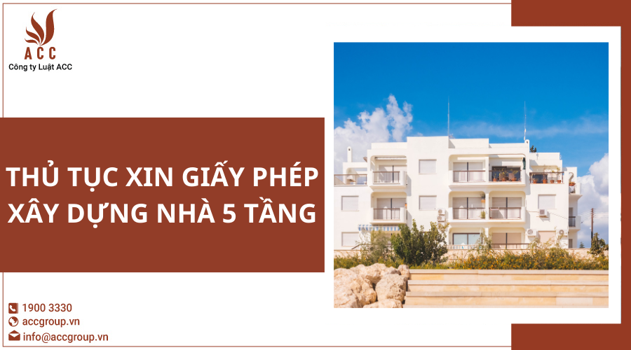 Thủ tục xin giấy phép xây dựng nhà 5 tầng