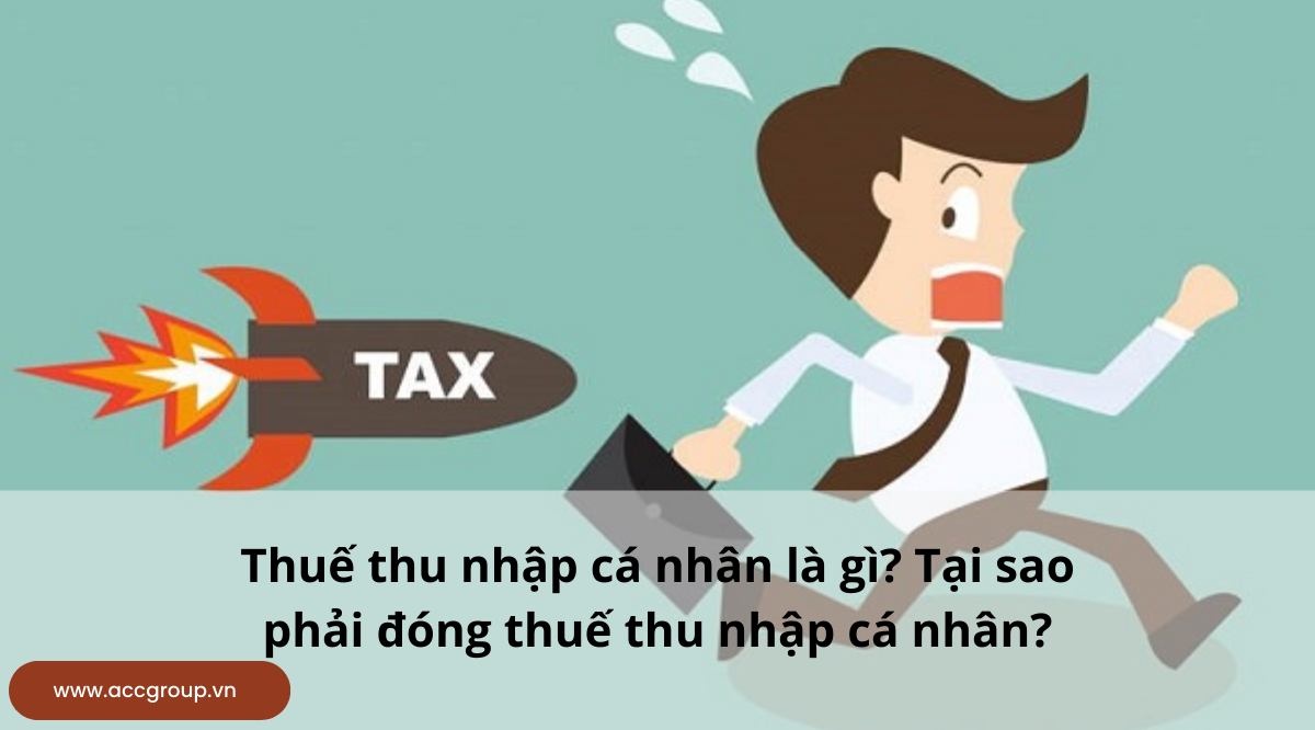 thue-thu-nhap-ca-nhan-la-gi-tai-sao-phai-dong-thue-thu-nhap-ca-nhan