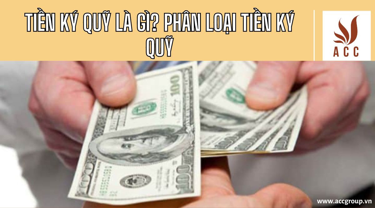 tien-ky-quy-la-gi-phan-loai-tien-ky-quy