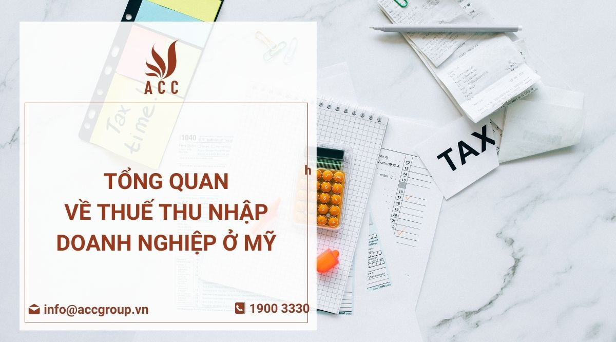 Tổng quan về thuế thu nhập doanh nghiệp ở Mỹ