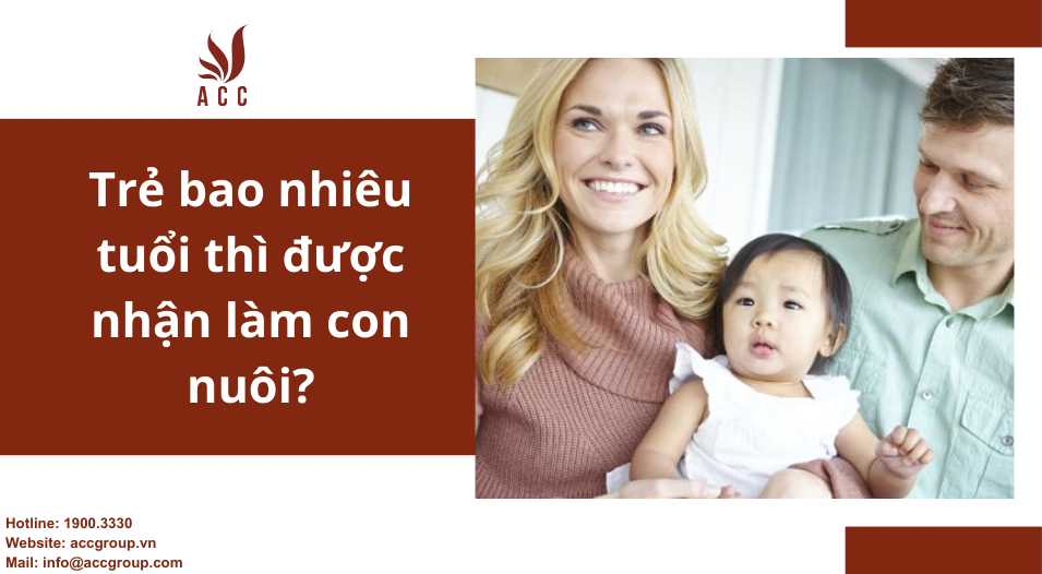 Trẻ bao nhiêu tuổi thì được nhận làm con nuôi?