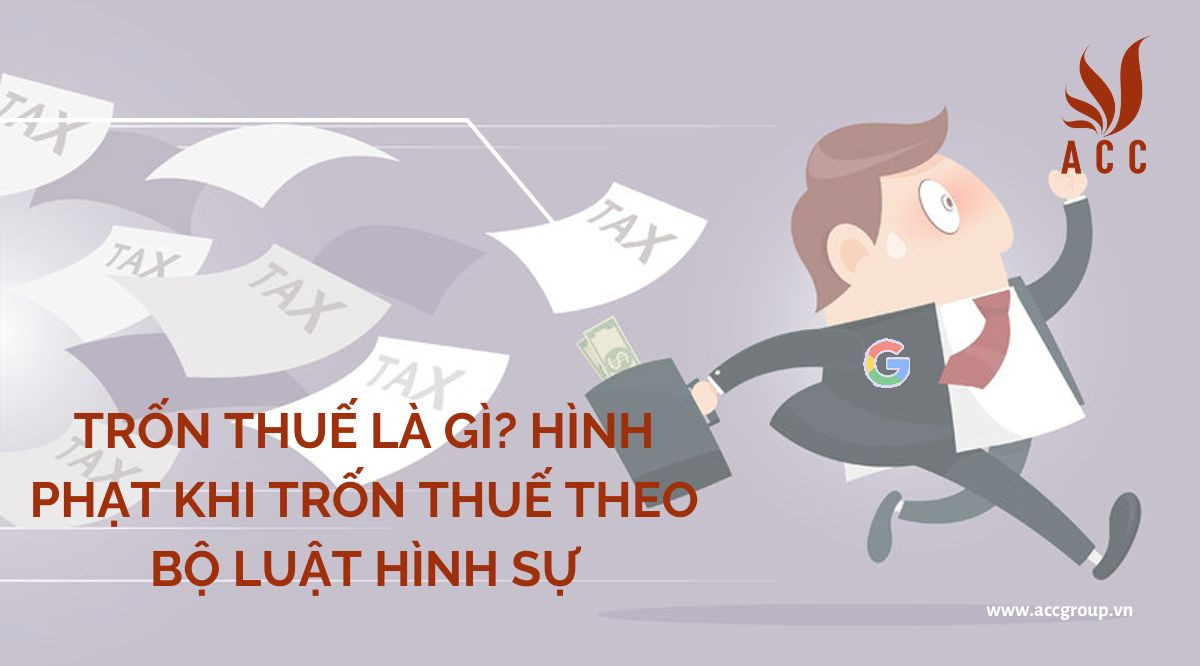 Trốn thuế là gì? Hình phạt khi trốn thuế theo bộ Luật Hình sự