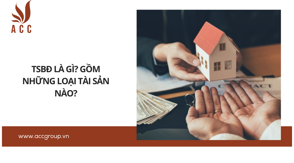 TSBĐ là gì? Gồm những loại tài sản nào?