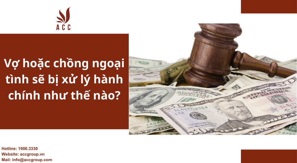 Vợ hoặc chồng ngoại tình sẽ bị xử lý hành chính như thế nào?