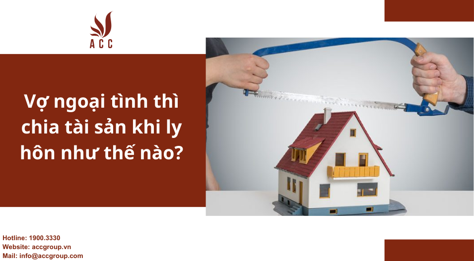 Vợ ngoại tình thì chia tài sản khi ly hôn như thế nào?