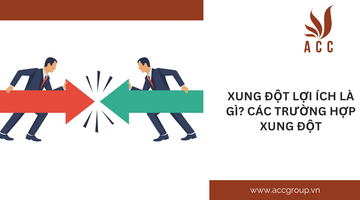 Xung đột lợi ích là gì? Các trường hợp xung đột