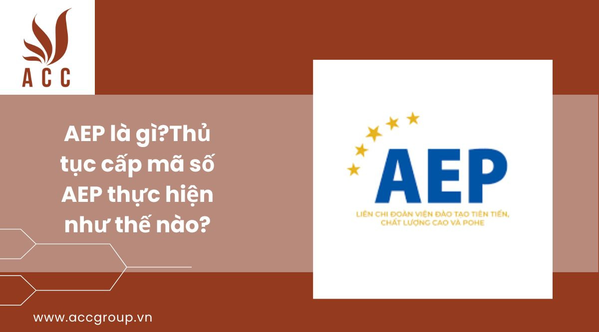 AEP là gìThủ tục cấp mã số AEP thực hiện như thế nào