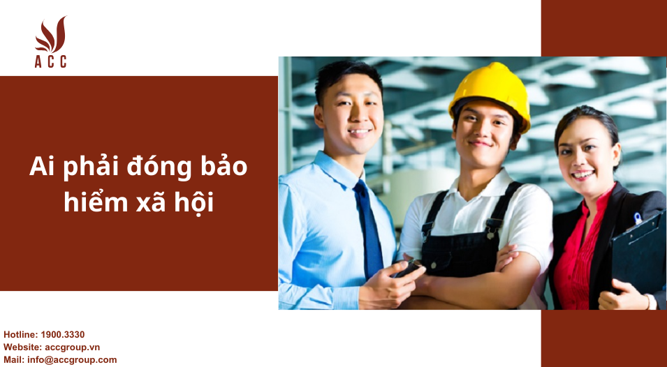 Ai phải đóng bảo hiểm xã hội