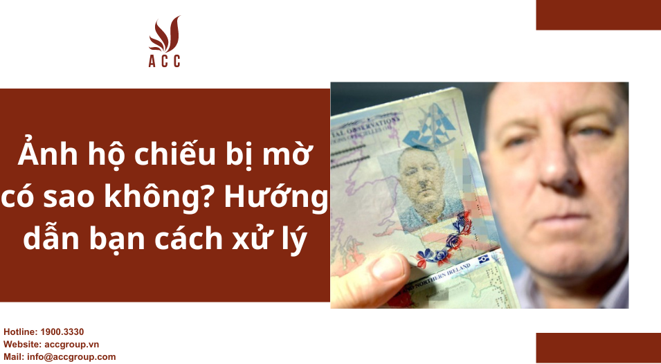 Ảnh hộ chiếu bị mờ có sao không Hướng dẫn bạn cách xử lý