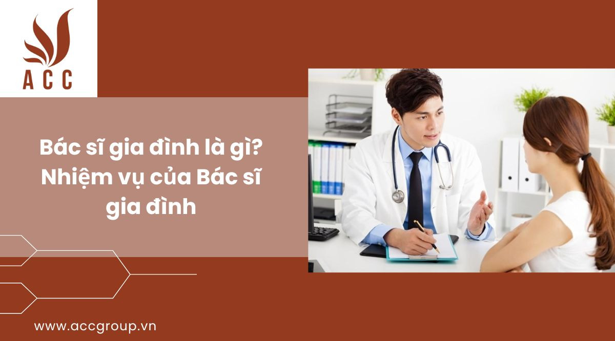 Bác sĩ gia đình là gì Nhiệm vụ của Bác sĩ gia đình