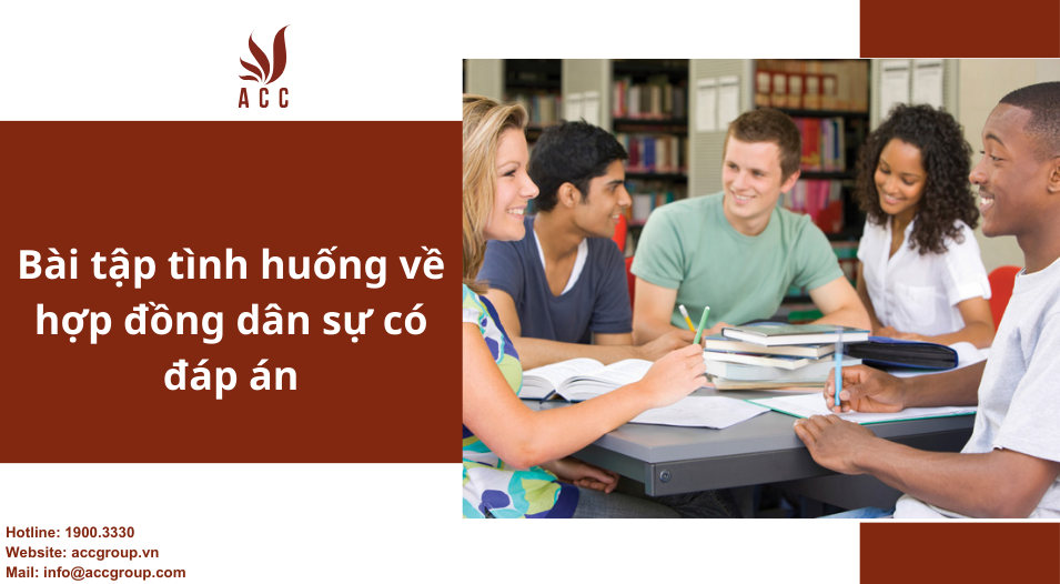 Bài tập tình huống về hợp đồng dân sự có đáp án