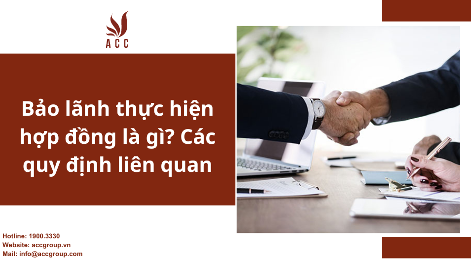 Bảo lãnh thực hiện hợp đồng là gì Các quy định liên quan