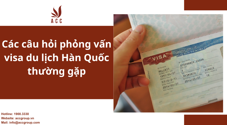 Các câu hỏi phỏng vấn visa du lịch Hàn Quốc thường gặp