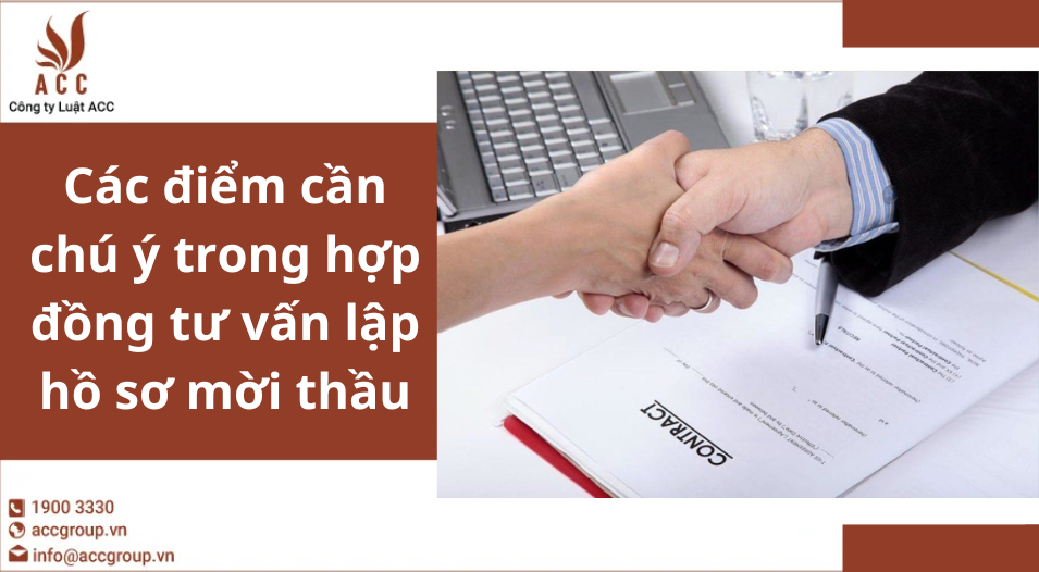 Các điểm cần chú ý trong hợp đồng tư vấn lập hồ sơ mời thầu