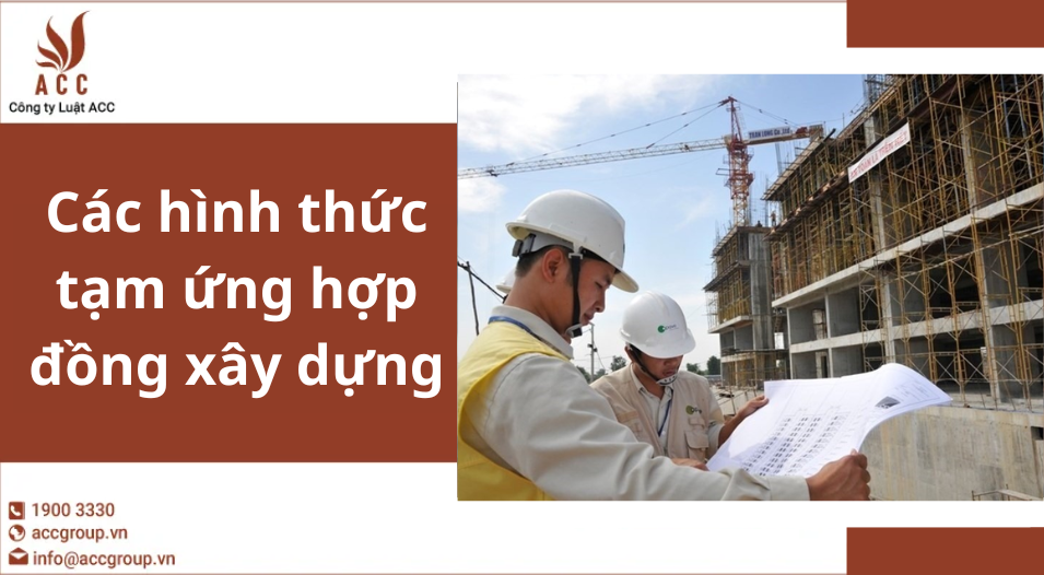 Các hình thức tạm ứng hợp đồng xây dựng