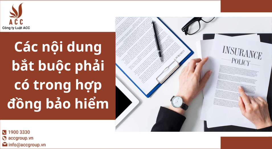 Các nội dung bắt buộc phải có trong hợp đồng bảo hiểm