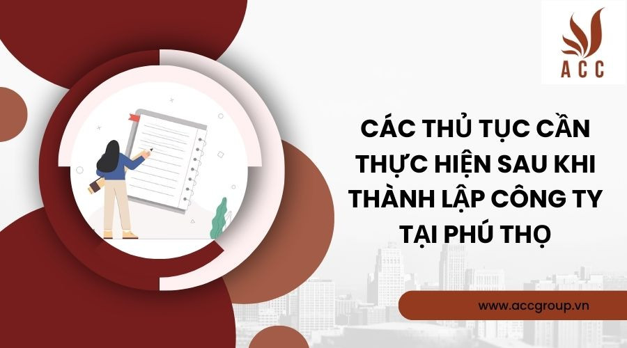 cac-thu-tuc-can-thuc-hien-sau-khi-thanh-lap-cong-ty-tai-phu-tho