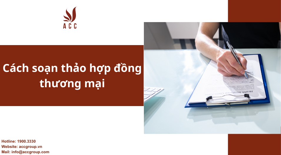 Cách soạn thảo hợp đồng thương mại