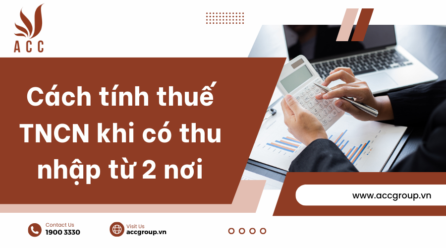 Cách tính thuế TNCN khi có thu nhập từ 2 nơi