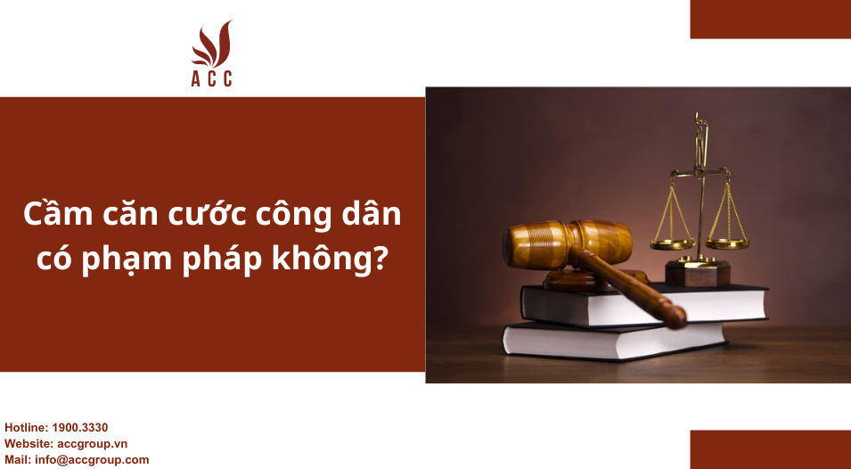 Cầm căn cước công dân có phạm pháp không?