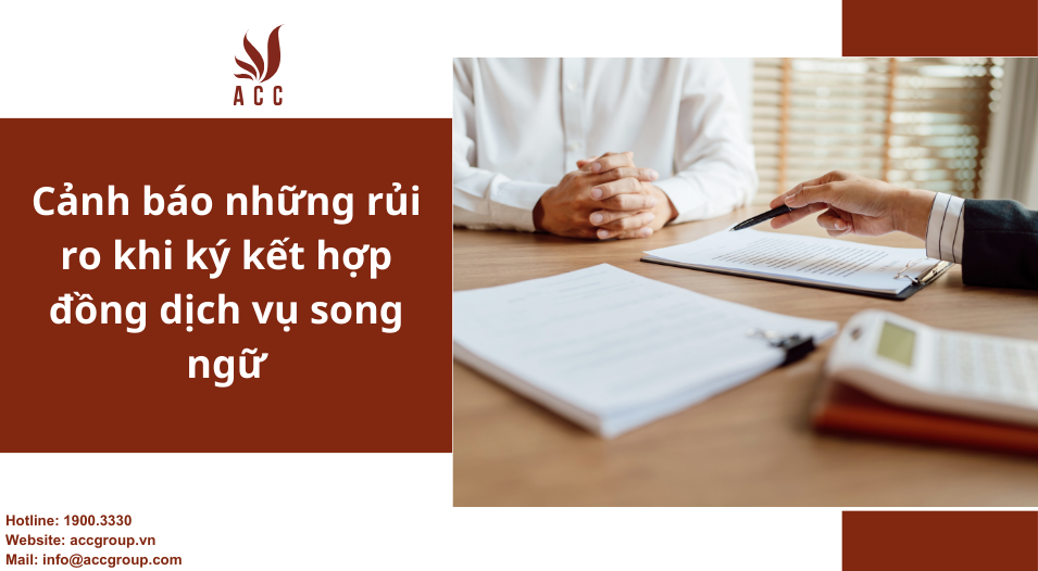 Cảnh báo những rủi ro khi ký kết hợp đồng dịch vụ song ngữ