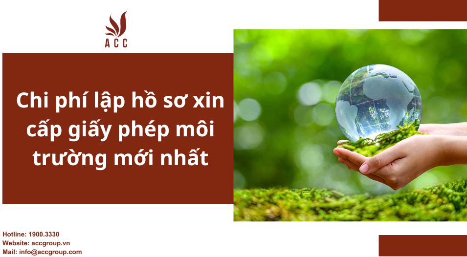 Chi phí lập hồ sơ xin cấp giấy phép môi trường mới nhất