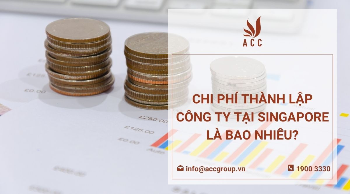 Chi phí thành lập công ty tại singapore là bao nhiêu?