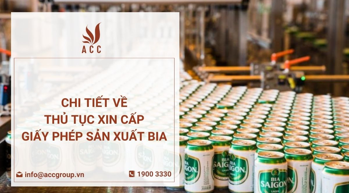 Chi tiết về thủ tục xin cấp giấy phép sản xuất bia