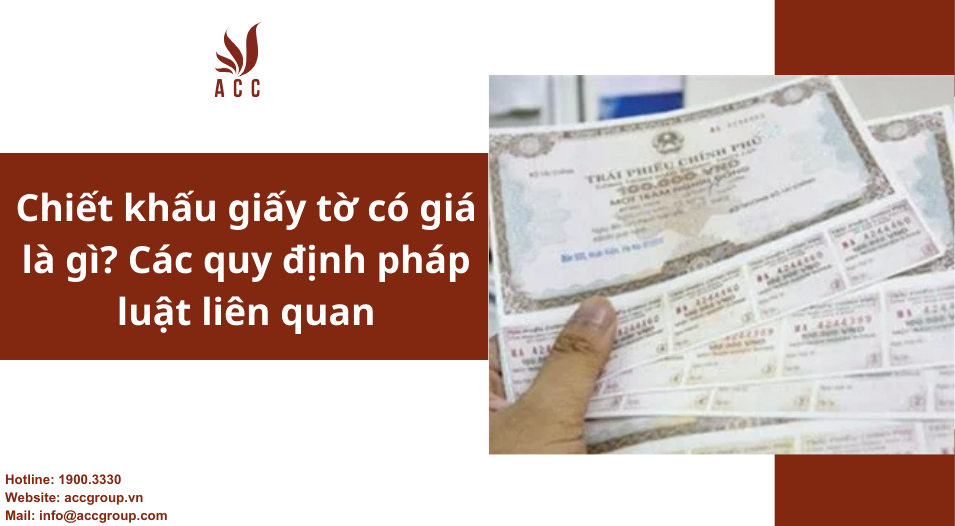 Chiết khấu giấy tờ có giá là gì? Các quy định pháp luật liên quan