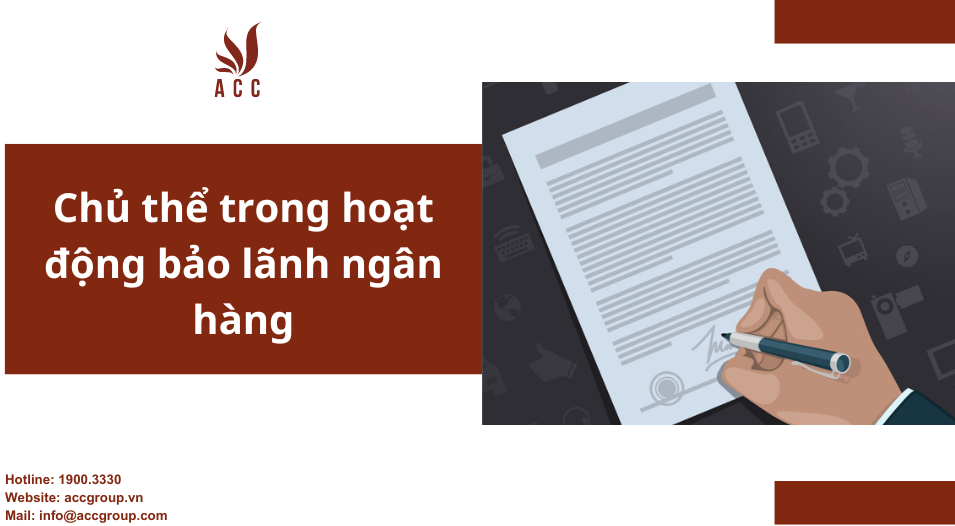 Chủ thể trong hoạt động bảo lãnh ngân hàng