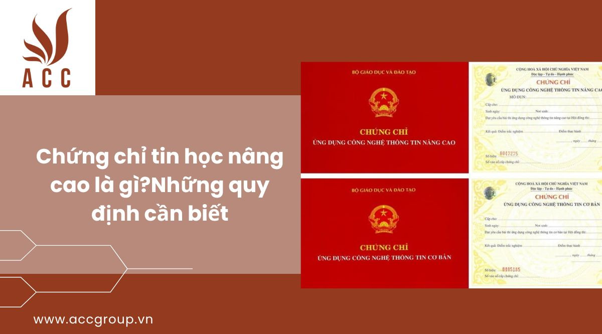 Chứng chỉ tin học nâng cao là gì?Những quy định cần biết