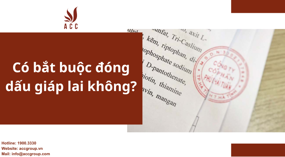 Có bắt buộc đóng dấu giáp lai không?